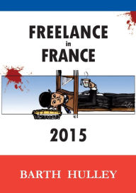 Freelance in France 2015 Barth Hulley Author