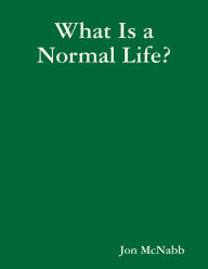 What Is a Normal Life - Jon McNabb