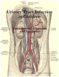 Urinary Tract Infection in Children - Classification, Diagnosis and Treatment Marco Zaffanello Author