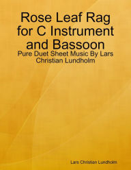 Rose Leaf Rag for C Instrument and Bassoon - Pure Duet Sheet Music By Lars Christian Lundholm Lars Christian Lundholm Author