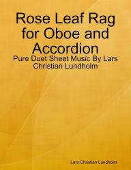 Rose Leaf Rag for Oboe and Accordion - Pure Duet Sheet Music By Lars Christian Lundholm Lars Christian Lundholm Author