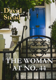 THE WOMAN AT NO. 44 David Stead Author
