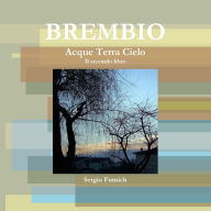 Brembio.Acque Terra Cielo. Il secondo libro Sergio Fumich Author
