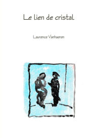 Le lien de cristal - Laurence Vanhaeren