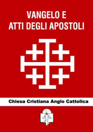 Vangelo e Atti degli Apostoli Chiesa Cristiana Anglo Cattolica Author