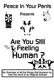 Are You Still Feeling Human ? - Peace In Your Pants