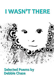 I Wasn't There Debbie Chase Author