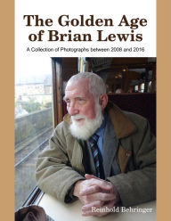 The Golden Age of Brian Lewis Reinhold Behringer Author