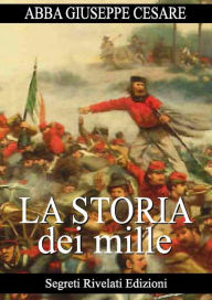 La Storia dei Mille Abba Giuseppe Cesare Author