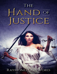 The Hand of Justice Raymond Cornford Author