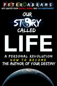 Our Story Called Life Peter Abrams Author