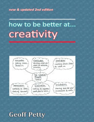 How to Be Better At... Creativity - Geoff Petty
