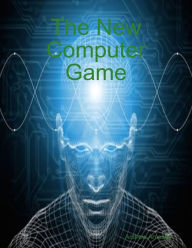 A New Computer Game - Andrew Arnesen