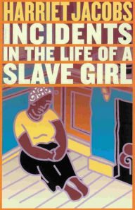 Incidents in the Life of a Slave Girl - Harriet Jacobs