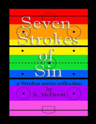 Seven Strokes of Sin: A Strokes Series Collection - K. McDevitt