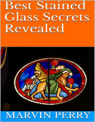 Best Stained Glass Secrets Revealed