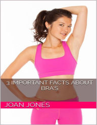 3 Important Facts About Bra's - Joan Joan Jones