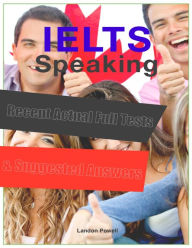 Ielts Speaking - Recent Actual Full Tests & Suggested Answers - Landon Powell