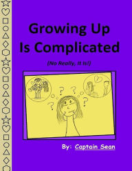 Growing Up Is Complicated - Captain Sean