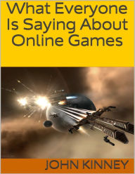 What Everyone Is Saying About Online Games - John Kinney