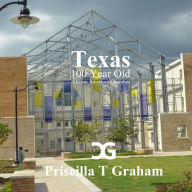 Texas 100 Year Old African American Churches Priscilla T Graham Author