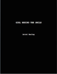 Girl Behind the Smile - Ariel Barley