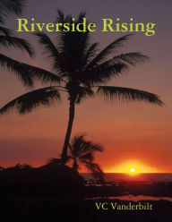 Riverside Rising VC Vanderbilt Author