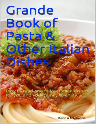 Grande Book of Pasta & Other Italian Dishes