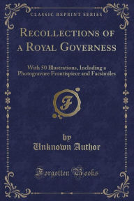Recollections of a Royal Governess: With 50 Illustrations, Including a Photogravure Frontispiece and Facsimiles (Classic Reprint) -  Paperback