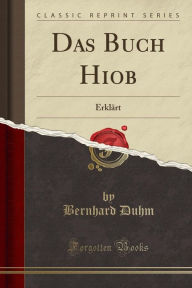 Das Buch Hiob: Erklärt (Classic Reprint)
