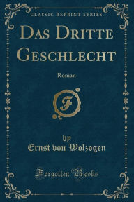 Das Dritte Geschlecht: Roman (Classic Reprint)