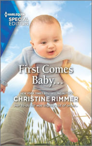 First Comes Baby... Christine Rimmer Author