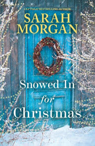 Snowed in for Christmas Sarah Morgan Author