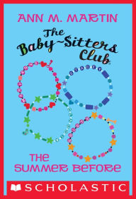 The Summer Before (The Baby-Sitters Club) - Ann M. Martin