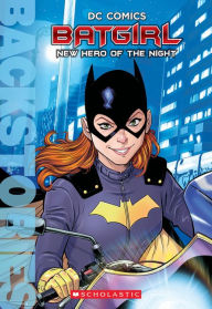 Batgirl: New Hero of the Night (Scholastic Backstories Series) - Matthew Manning