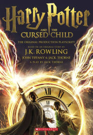 Harry Potter and the Cursed Child, Parts One and Two: The Official Playscript of the Original West End Production J. K. Rowling Author