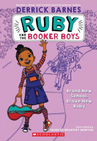 Brand New School, Brave New Ruby (Ruby and the Booker Boys Series #1) Derrick Barnes Author