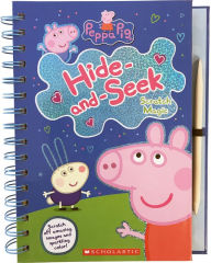 Peppa Pig: Hide-and-Seek: Scratch Magic Meredith Rusu Author
