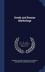 Greek and Roman Mythology - Herbert Cushing Tolman