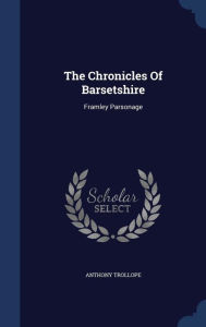 The Chronicles of Barsetshire: Framley Parsonage