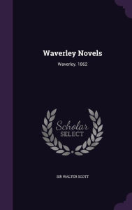 Waverley Novels: Waverley. 1862