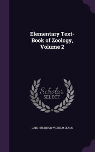 Elementary Text-Book of Zoology, Volume 2 - Carl Friedrich Wilhelm Claus
