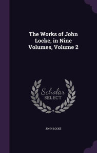 The Works of John Locke, in Nine Volumes, Volume 2