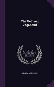 The Belov d Vagabond - William John Locke