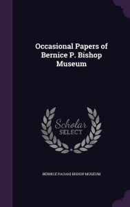 Occasional Papers of Bernice P. Bishop Museum - Bernice Pauahi Bishop Museum