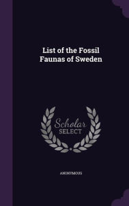 List of the Fossil Faunas of Sweden - Anonymous