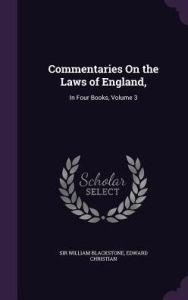 Commentaries On the Laws of England,: In Four Books, Volume 3