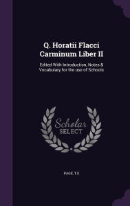 Q. Horatii Flacci Carminum Liber II by Te Page Hardcover | Indigo Chapters