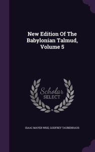 New Edition Of The Babylonian Talmud, Volume 5 - Isaac Mayer Wise
