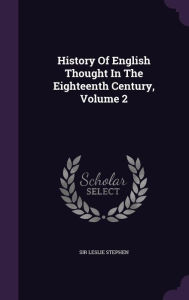 History of English Thought in the Eighteenth Century, Volume 2